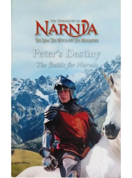 Peter's Destiny The Battle for Narnia