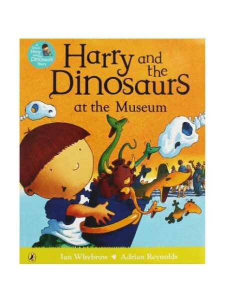 HARRY AND THE DINOSAURS AT THE MUSEUM