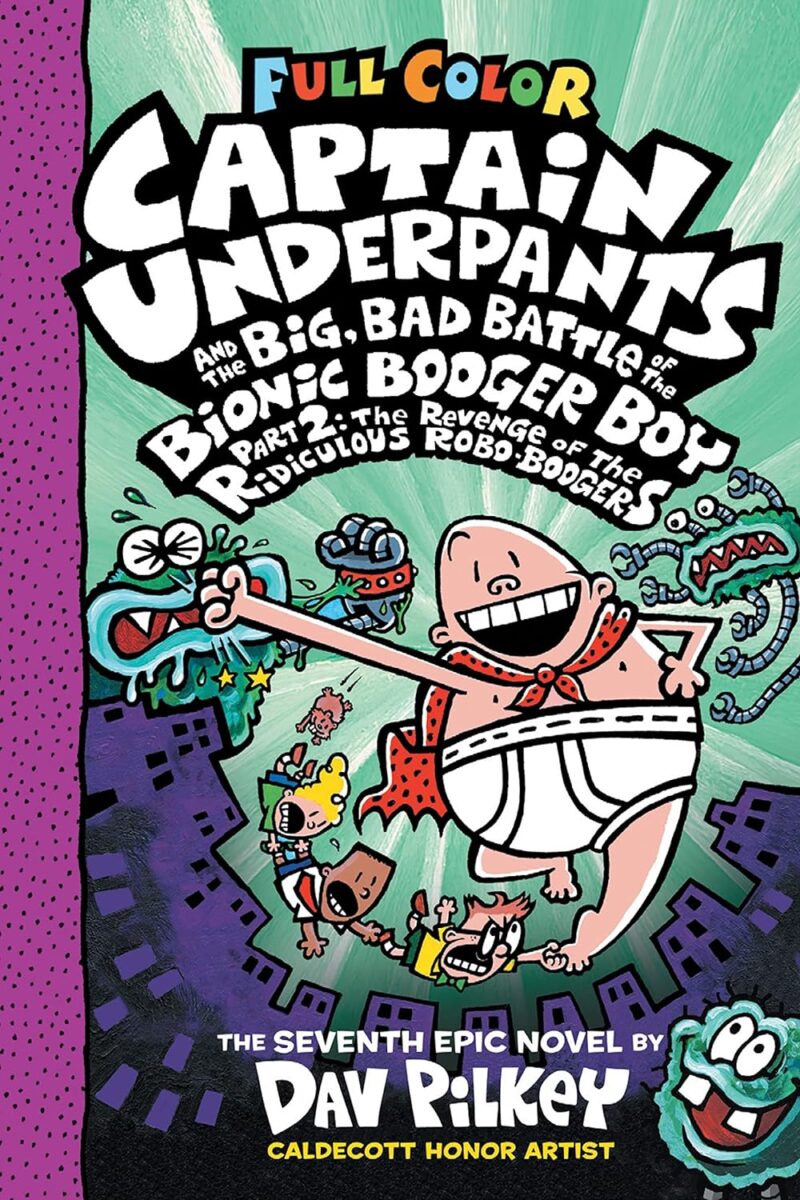 Captain Underpants and the BIG, BAD BATTLE OF THE BIONIC BOOGER BOY # Part 2: The Revenge of the Ridiculous Robo Boogers