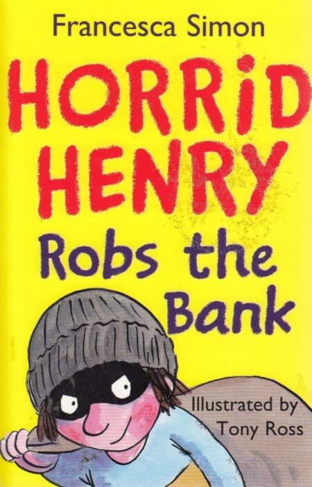 Horrid Henry Robs the bank