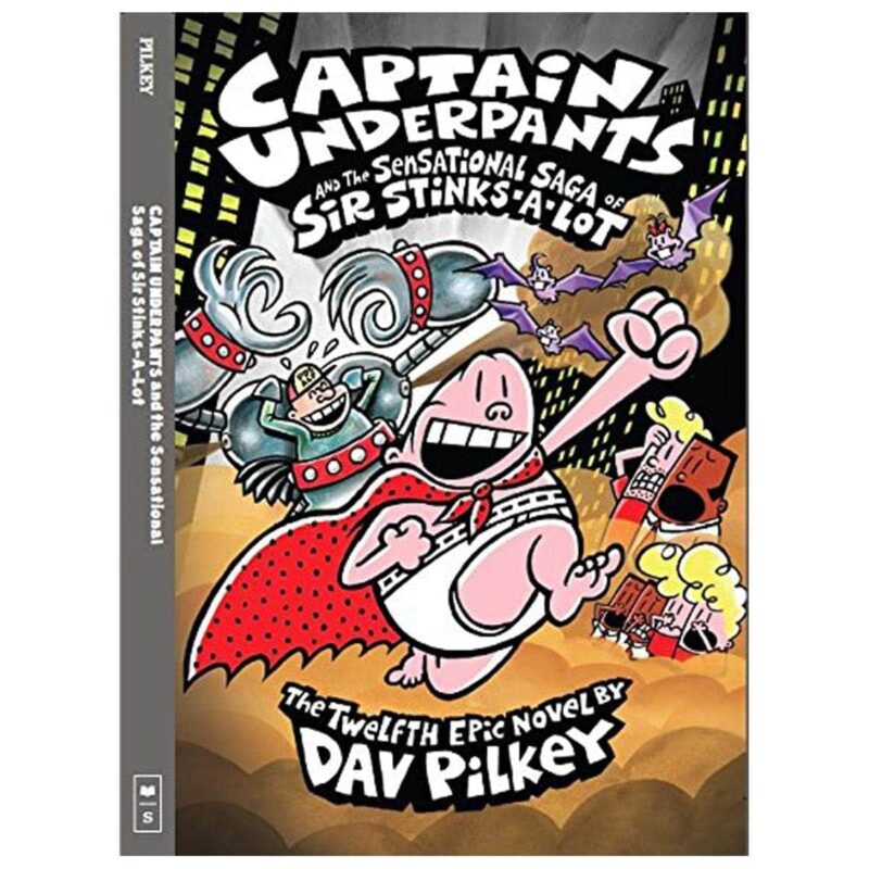 Captain Underpants and the Sensational Saga of Sir Stinks-A-Lot