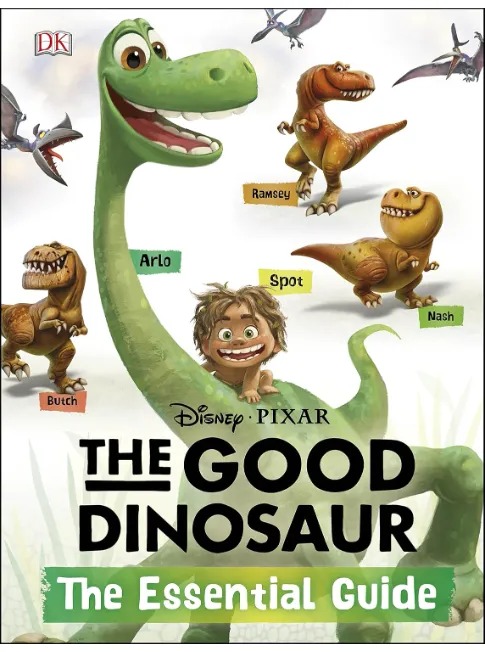 Disney Pixar The Good Dinosaur: The Essential Guide