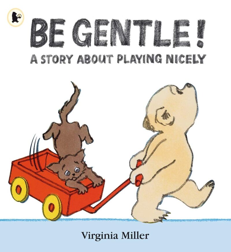 Be Gentle!