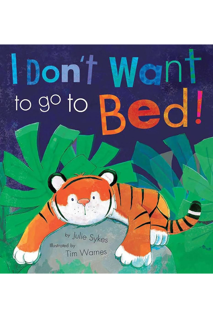 I Don't Want to go to Bed