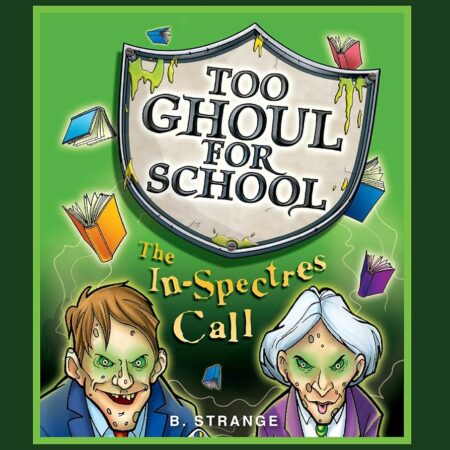 Too Ghoul for School - The Spectres Call