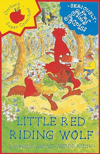 Little Red Riding Wolf (Seriously Silly Stories)