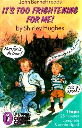 It's Too Frightening For Me!