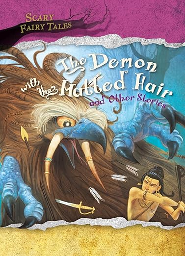 The Demon With the Matted Hair and Other Stories (Scary Fairy Tales)