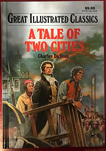 GREAT ILLUSTRATED CLASSICS A TALE OF TWO CITIES