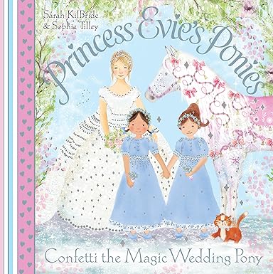 Princess Evie's Ponies: Confetti the Magic Wedding Pony