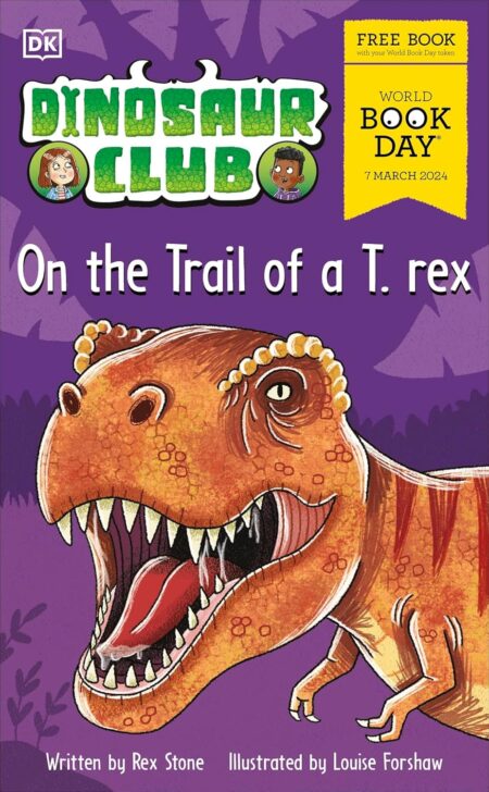 Dinosaur Club: On the Trail of the T. rex