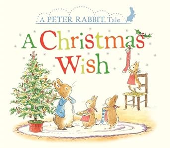 A Christmas Wish: A Peter Rabbit Tale