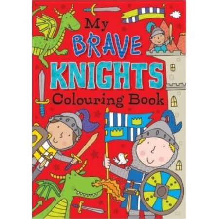 My Brave Knight Colouring Book
